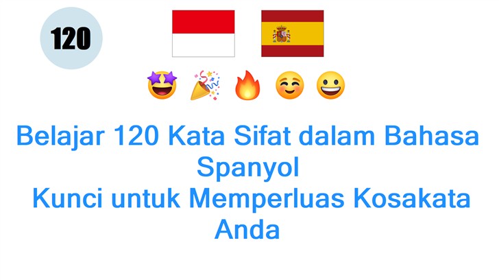 Belajar 120 Kata Sifat dalam Bahasa Spanyol: Kunci untuk Memperluas Kosakata Anda